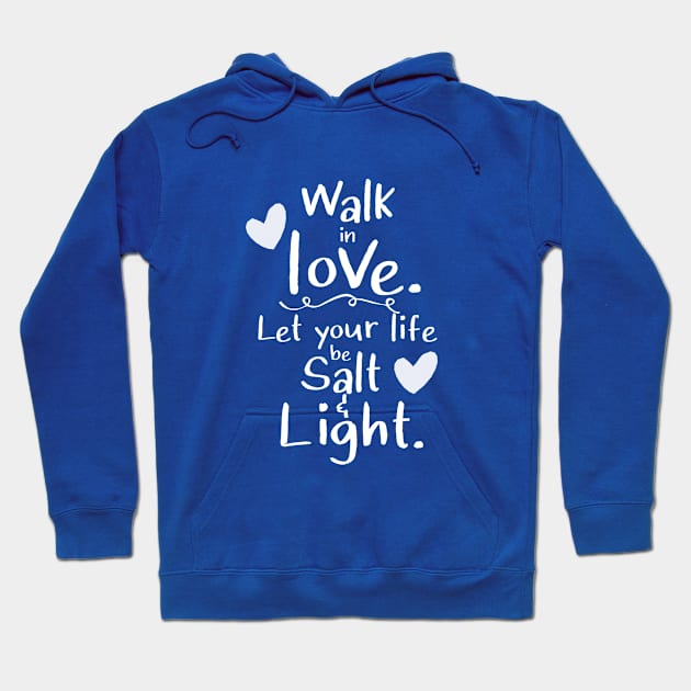 Walk in love | Christian Faith Design Hoodie by Third Day Media, LLC.